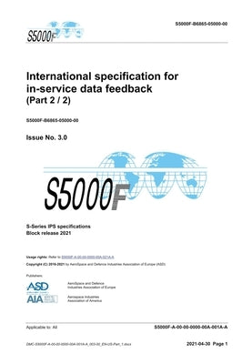 S5000F, International specification for in-service data feedback, Issue 3.0 (Part 2/2): S-Series 2021 Block Release by Asd