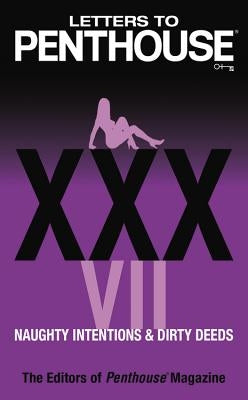 Letters to Penthouse XXXVII: Naughty Intentions & Dirty Deeds by Penthouse International