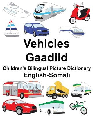 English-Somali Vehicles/Gaadiid Children's Bilingual Picture Dictionary by Carlson, Suzanne