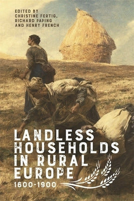 Landless Households in Rural Europe, 1600-1900 by Fertig, Christine