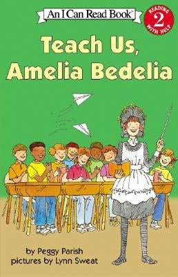 Teach Us, Amelia Bedelia by Parish, Peggy