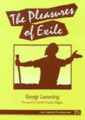 The Pleasures of Exile by Lamming, George