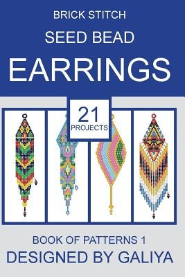 Brick stitch seed bead earrings. Book of patterns: 21 projects by Galiya