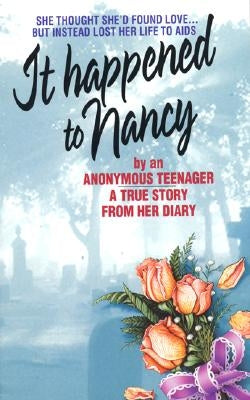 It Happened to Nancy: By an Anonymous Teenager, a True Story from Her Diary by Sparks, Beatrice