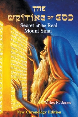 The Writing of God: Secret of the Real Mount Sinai by Jones, Miles R.