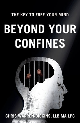 Beyond Your Confines: The key to free your mind by Warren-Dickins, Chris