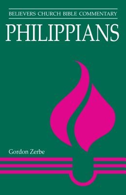 Philippians: Believers Church Bible Commentary by Zerbe, Gordon