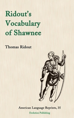 Ridout's Vocabulary of Shawnee by Ridout, Thomas