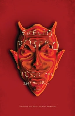 Tono the Infallible by Rosero, Evelio