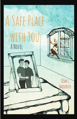 A Safe Place with You by Baquerizo, C&#233;sar L.