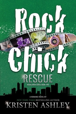 Rock Chick Rescue by Ashley, Kristen