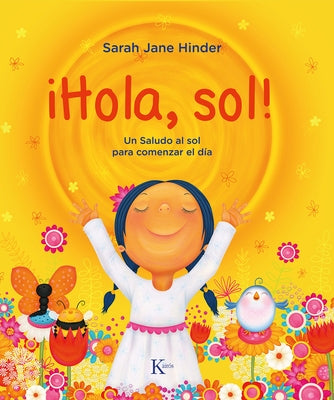 ¡Hola, Sol!: Un Saludo Al Sol Para Comenzar El Día by Hinder, Sarah Jane