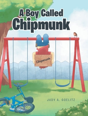 A Boy Called Chipmunk by Goelitz, Judy a.