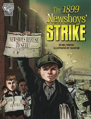 The 1899 Newsboys' Strike by Yomtov, Nel