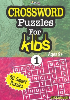 CROSSWORD Puzzles For KIDS, Ages 9+ (50 Smart Puzzles) Vol.1 by Jaja Media