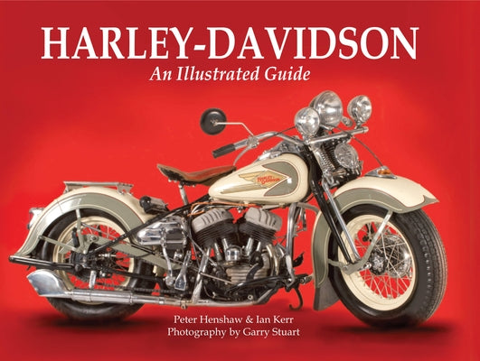 Harley-Davidson: An Illustrated Guide by Henshaw, Peter