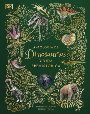 Antologia de Dinosaurios Y Vida Prehistorica by Chinsamy-Turan, Anusuya