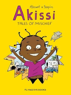 Akissi: Tales of Mischief: Akissi Book 1 by Abouet, Marguerite