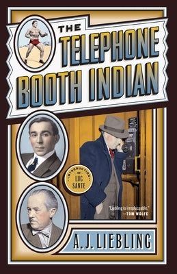 The Telephone Booth Indian by Liebling, A. J.