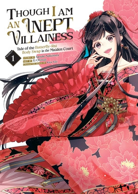 Though I Am an Inept Villainess: Tale of the Butterfly-Rat Body Swap in the Maiden Court (Manga) Vol. 1 by Nakamura, Satsuki