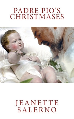 Padre Pio's Christmases by Salerno, Jeanette