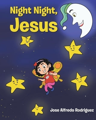 Night Night Jesus by Rodriquez, Jose Alfredo