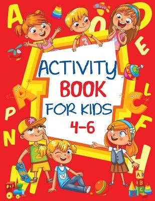 Activity Book for Kids 4-6: Fun Children's Workbook with Puzzles, Connect the Dots, Mazes, Coloring, and More by Blue Wave Press