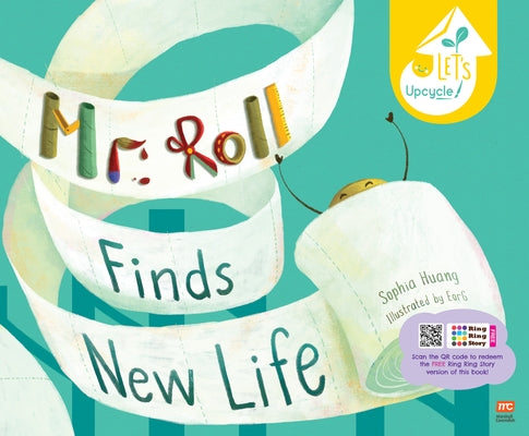 Mr. Roll Finds New Life (Paperback Ed.) by Huang, Sophia