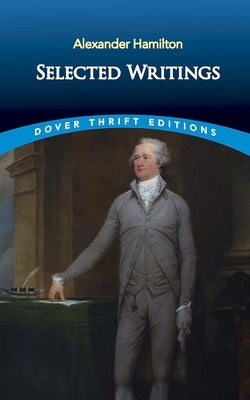 Selected Writings by Hamilton, Alexander