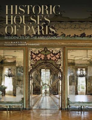 Historic Houses of Paris Compact Edition: Residences of the Ambassadors by Stella, Alain