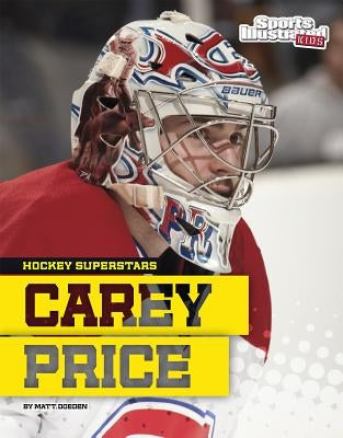 Carey Price by Doeden, Matt