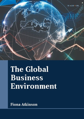 The Global Business Environment by Atkinson, Fiona