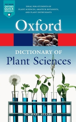 A Dictionary of Plant Sciences by Allaby, Michael