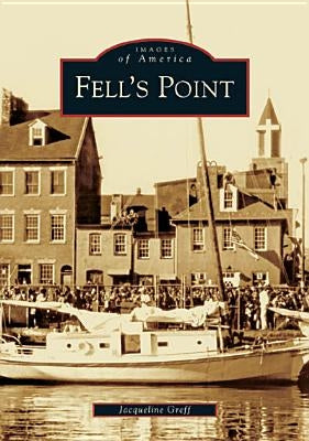 Fell's Point by Greff, Jacqueline