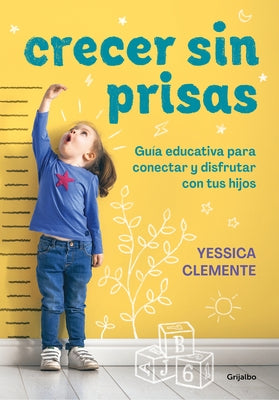 Crecer Sin Prisas / Growing Up Without Haste by Clemente, Yessica