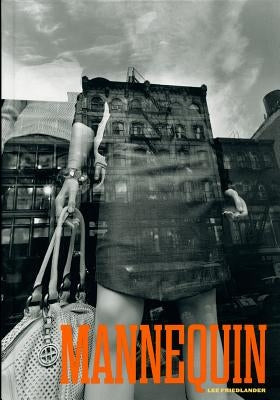 Lee Friedlander: Mannequin by Friedlander, Lee