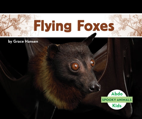 Flying Foxes by Hansen, Grace