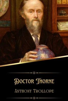 Doctor Thorne (Illustrated) by Trollope, Anthony