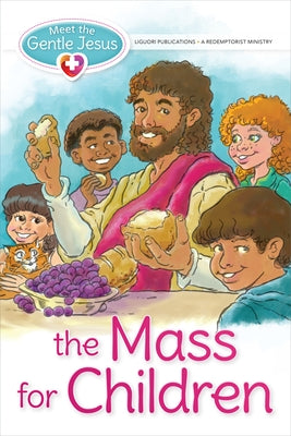 Meet the Gentle Jesus, the Mass for Children by Yoffie, Barbara