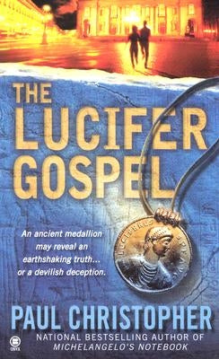 The Lucifer Gospel by Christopher, Paul