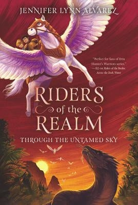 Riders of the Realm: Through the Untamed Sky by Alvarez, Jennifer Lynn