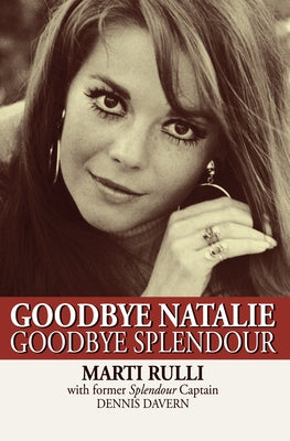 Goodbye Natalie, Goodbye Splendour by Rulli, Marti