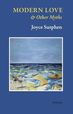 Modern Love & Other Myths by Sutphen, Joyce