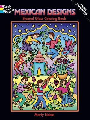Mexican Designs Stained Glass Coloring Book by Noble, Marty