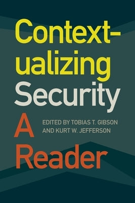 Contextualizing Security: A Reader by Gibson, Tobias T.