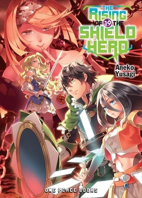 The Rising of the Shield Hero Volume 19 by Yusagi, Aneko