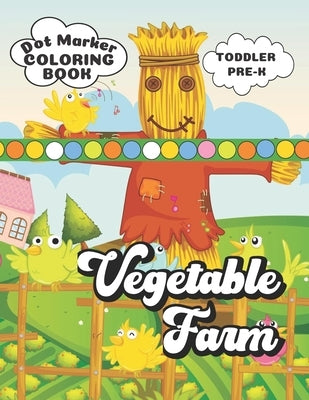 Dot Marker Coloring Book Vegetable Farm: Toddler & Pre-K Activity Book by Publishing, Kookaburra