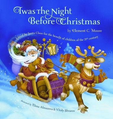 Twas the Night Before Christmas: Edited by Santa Claus for the Benefit of Children of the 21st Century by Moore, Clement C.