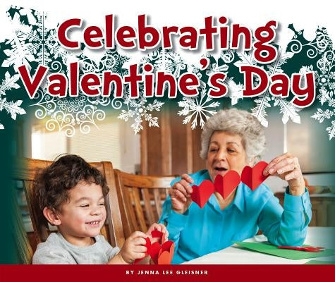 Celebrating Valentine's Day by Gleisner, Jenna Lee