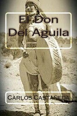 El Don Del Aguila by Hernandez B., Martin